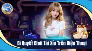 Bí quyết chơi tài xỉu trên điện thoại