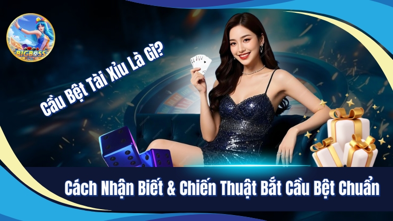 cầu bệt tài xỉu là gì