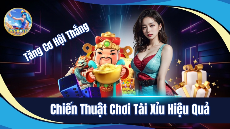 chiến thuật chơi tài xỉu hiệu quả