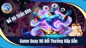 nỗ hũ thần đèn