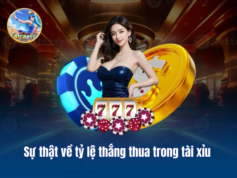 Sự thật về tỷ lệ thắng thua trong tài xỉu