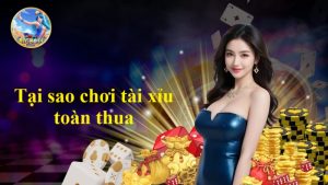 tại sao chơi tài xỉu toàn thua