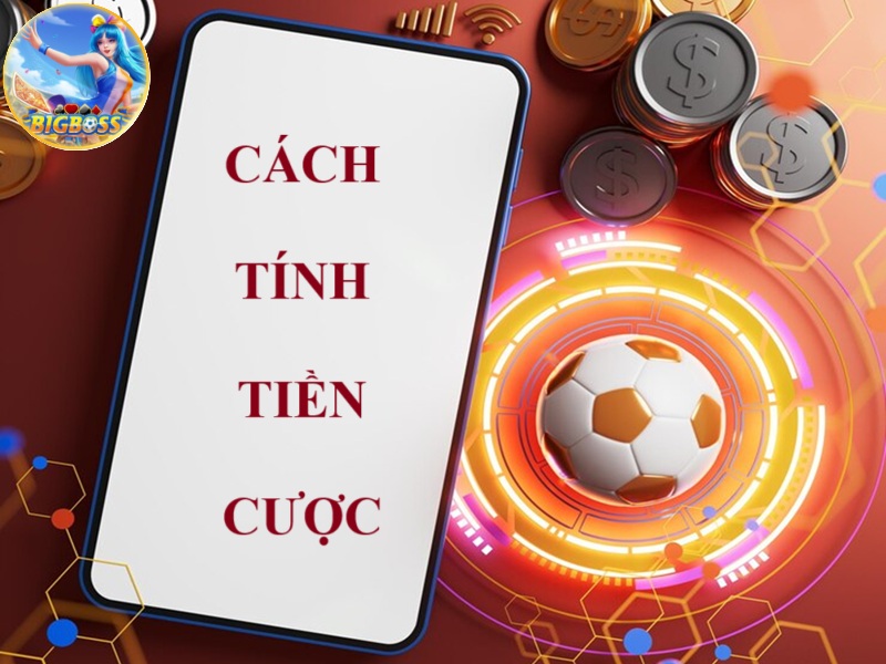 cách tính tiền cược