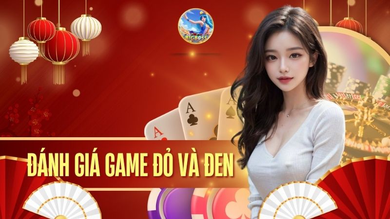 đánh giá game đỏ và đen