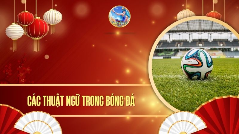 các thuật ngữ trong bóng đá