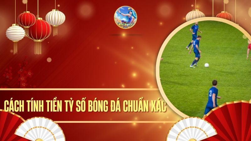 cách tính tỷ số bóng đá